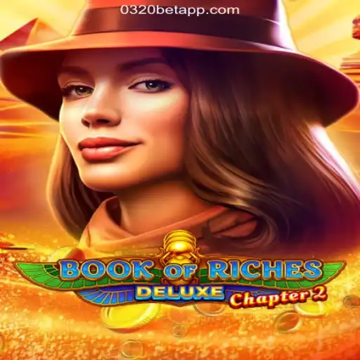 Discover the Thrills of Book of Riches Deluxe Chapter 2 on the 0320BET.COM Platform