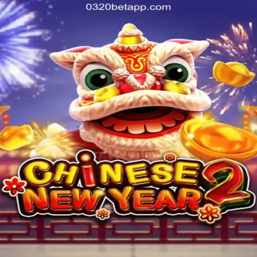 Explore the Excitement of CHINESENEWYEAR2 on 0320BET.COM Platform