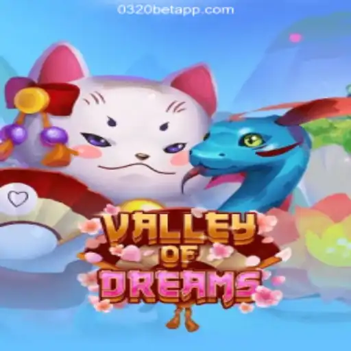Discover the Exciting World of ValleyofDreams on 0320BET.COM Platform